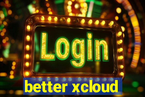 better xcloud